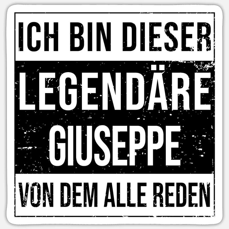I'm this legendary for Giuseppe Sticker size S (10 x 10 cm)