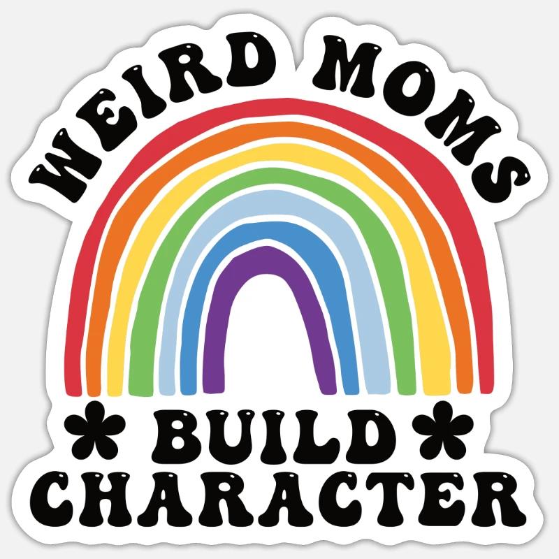 Weird Moms Build Character - Sticker Größe S (10 x 10 cm) - Mattweiß