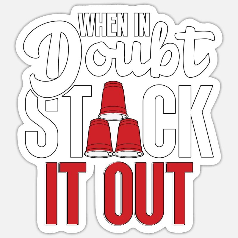 When In Doubt Stack It Out Speed Cup Stacker Sticker size S (10 x 10 cm)