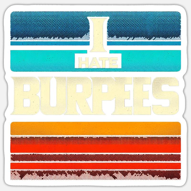 I Hate Burpees 5 - Sticker size S (10 x 10 cm) - white matte