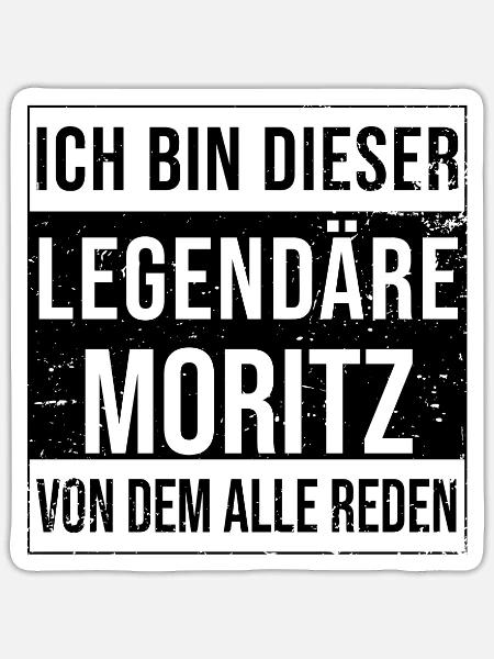 Ich bin dieser legendäre für Moritz - Sticker Größe S (10 x 10 cm) - Mattweiß