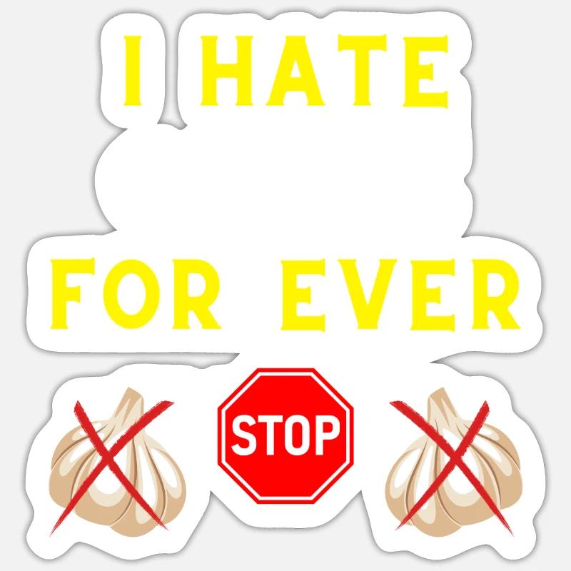 I HATE GARLIC FOR EVER INGREDIENT TASTE VAMPIRE Sticker size S (10 x 10 cm)
