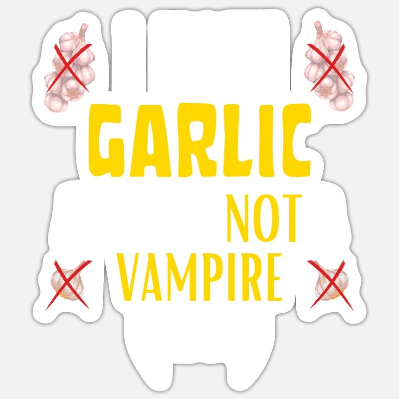 I HATE GARLIC FOR EVER AND I'M NOT A VAMPIRE Sticker size S (10 x 10 cm)