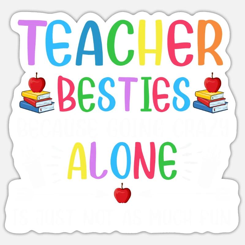 Les meilleurs amis des enseignants parce qu’ils deviennent fous Sticker taille S (10 x 10 cm)