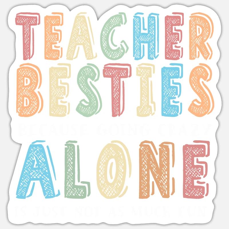 Les meilleurs amis des enseignants parce qu’ils deviennent fous - Sticker taille S (10 x 10 cm) - blanc mat