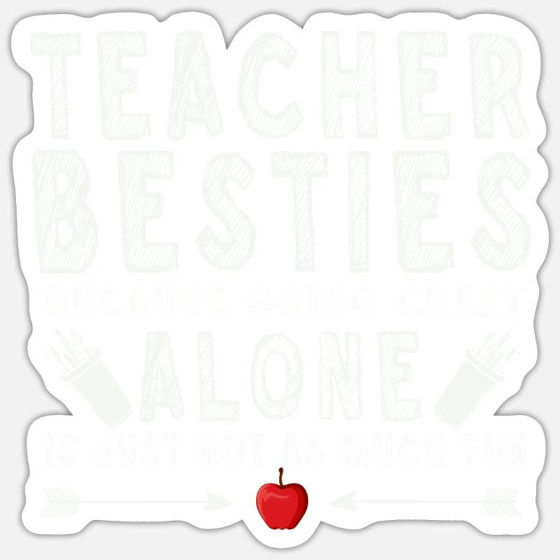 Les meilleurs amis des enseignants parce qu’ils deviennent fous Sticker taille S (10 x 10 cm)