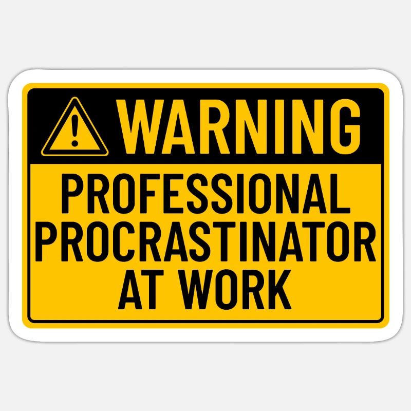 Warning: Professional Procrastinator At Work Sticker size S (10 x 10 cm)