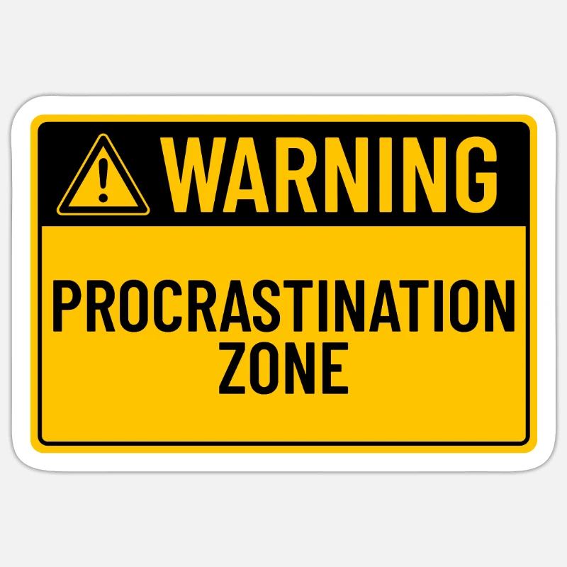 Warning: Procrastination Zone Sticker size S (10 x 10 cm)