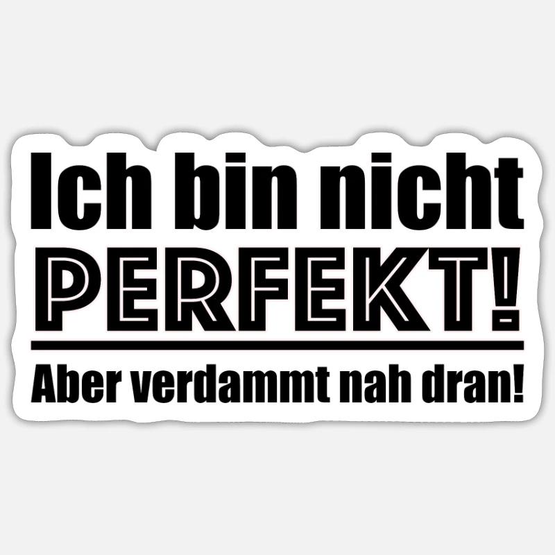 Ich bin nicht perfekt... - Sticker Größe S (10 x 10 cm) - Mattweiß