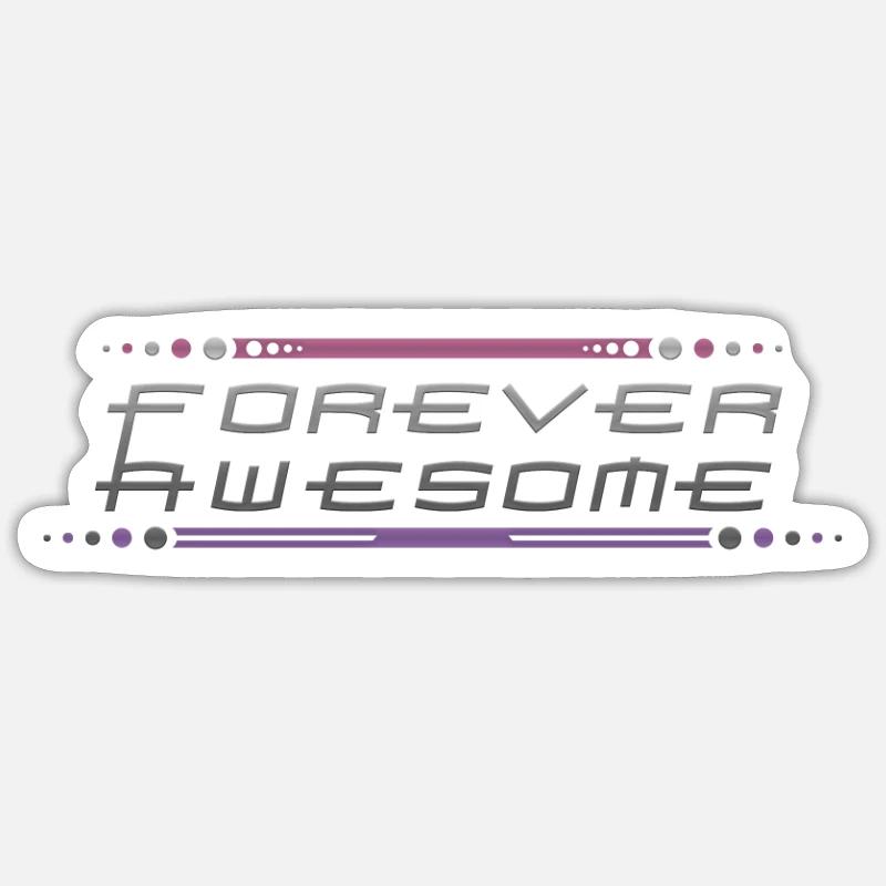 Forever Awesome - Sticker size S (10 x 10 cm) - white matte