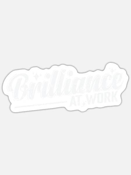 Brilliance at Work - Sticker Größe S (10 x 10 cm) - Mattweiß