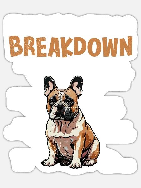 Französische Bulldogge BREAKDOWN Frenchie - Sticker Größe S (10 x 10 cm) - Mattweiß