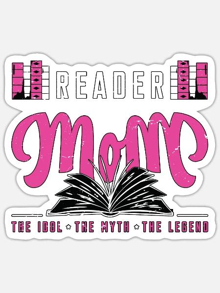 Reader Mom The Idol The Myth Reading Book Lover - Sticker Größe S (10 x 10 cm) - Mattweiß