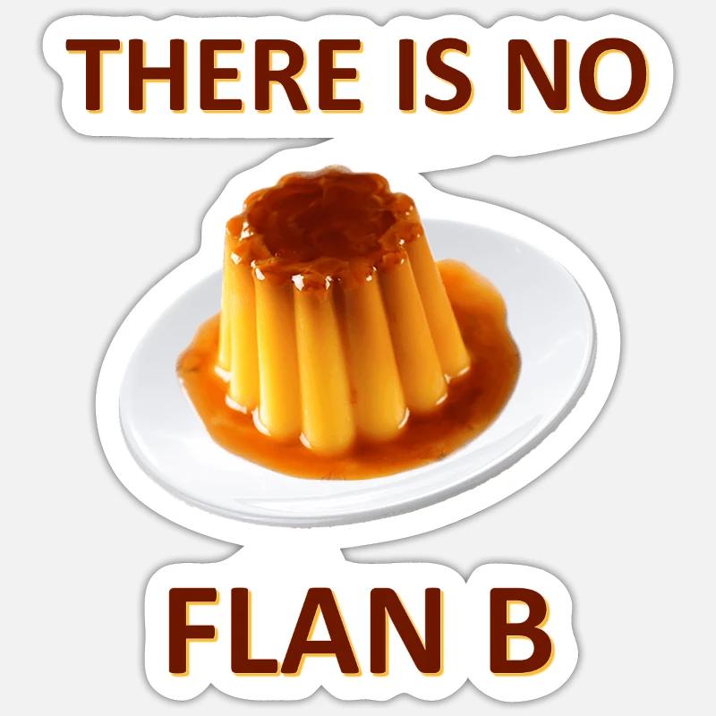 There Is No Flan B - Sticker taille S (10 x 10 cm) - blanc mat