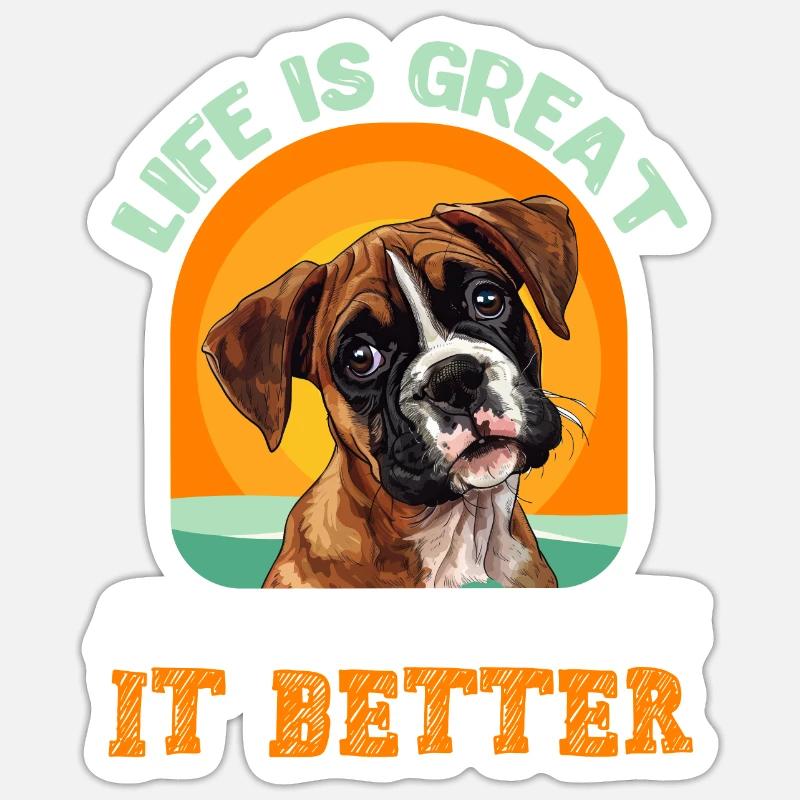 Deutscher Boxer LIFE IS GREAT A BOXER MAKES BETTER Sticker size S (10 x 10 cm)