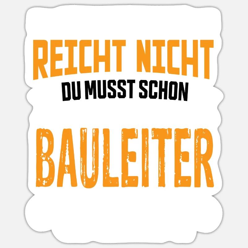 Bauleiter Bauleitung Bester Bauleiter Spruch - Sticker Größe S (10 x 10 cm) - Mattweiß