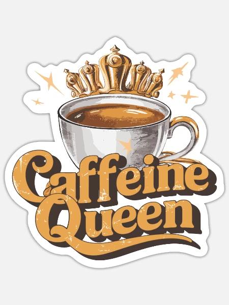Caffeine Queen Kaffee Kaffeeliebhaberin - Sticker Größe S (10 x 10 cm) - Mattweiß