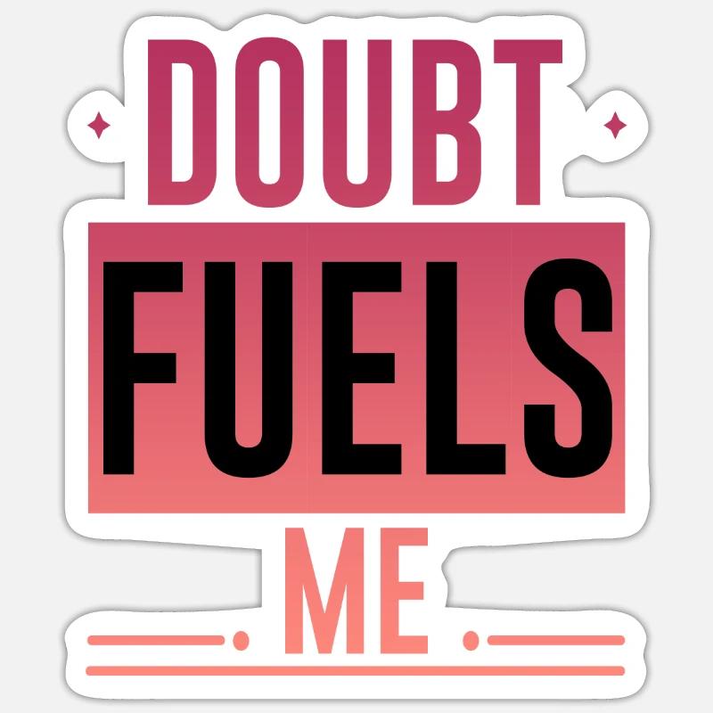 Doubt Fuels Me 4 - Sticker size S (10 x 10 cm) - white matte
