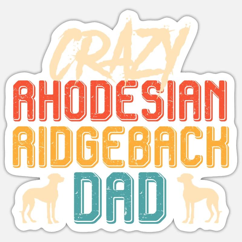 Ridgeback CRAZY RHODESIAN RIDGEBACK DAD Hunde Sticker Größe S (10 x 10 cm)