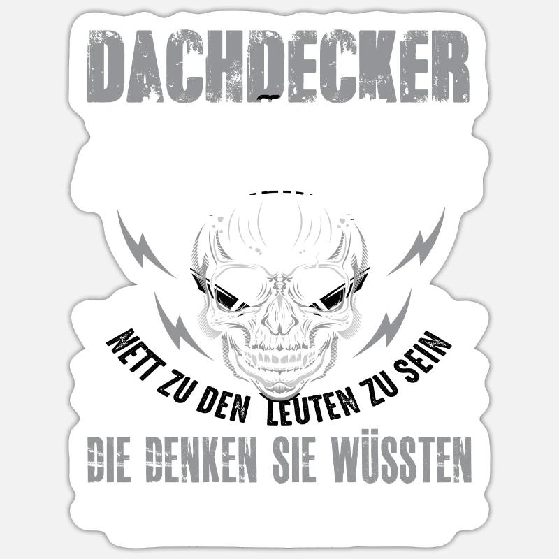 Dachdecker Dach Dachdeckerei Dachdecker Spruch - Sticker Größe S (10 x 10 cm) - Mattweiß
