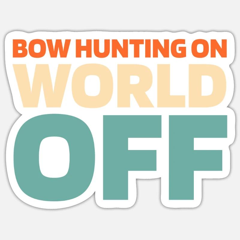 Bogenjagd Bogenjäger Bow Hunting On World Off Sticker size S (10 x 10 cm)