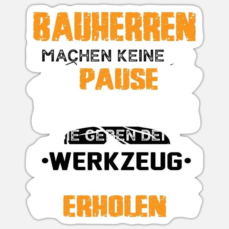 Les constructeurs ne prennent pas de pause Sticker taille S (10 x 10 cm)
