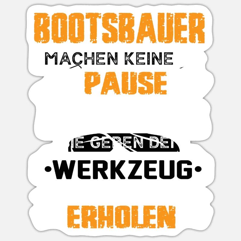 Boat builders don't take a break - Sticker size S (10 x 10 cm) - white matte