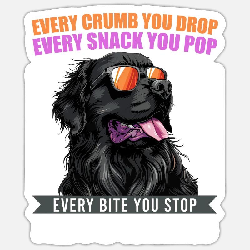 Newfoundland EVERY CRUMB YOU DROP I'LL BE WAITING Sticker size S (10 x 10 cm)