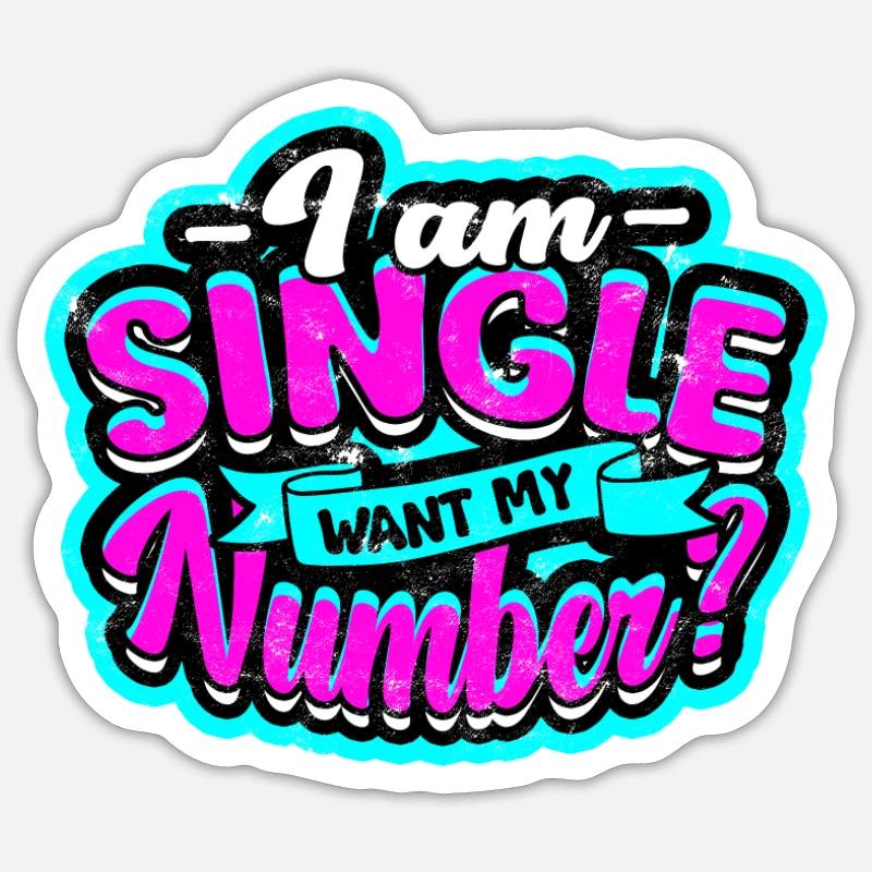 ICH BIN SINGLE, WILLST DU MEINE NUMMER? Sticker Größe S (10 x 10 cm)