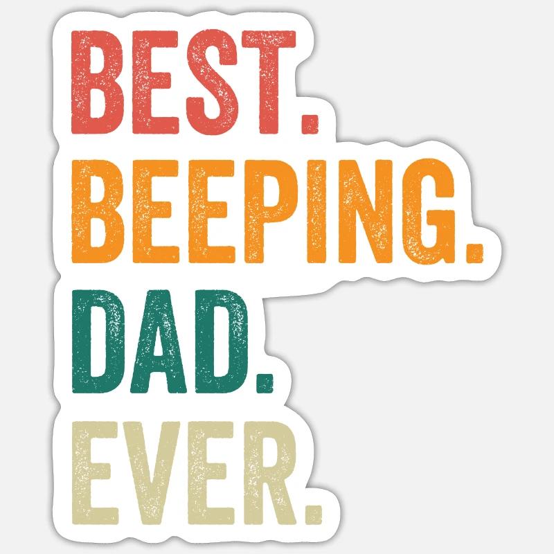 Best Beeping Dad Ever Sticker size S (10 x 10 cm)