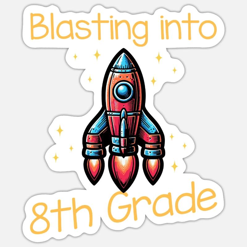 Blasting Into 8th Grade Sticker size S (10 x 10 cm)