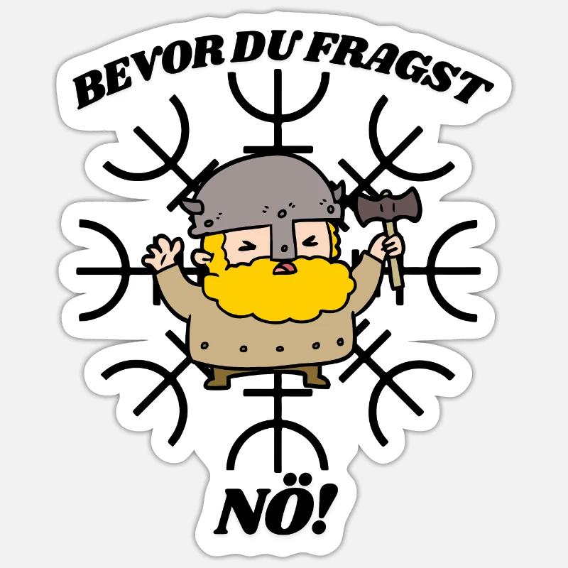 BEVOR DU FRAGST-NÖ! Lustiges Wikinger Design - Sticker Größe S (10 x 10 cm) - Mattweiß