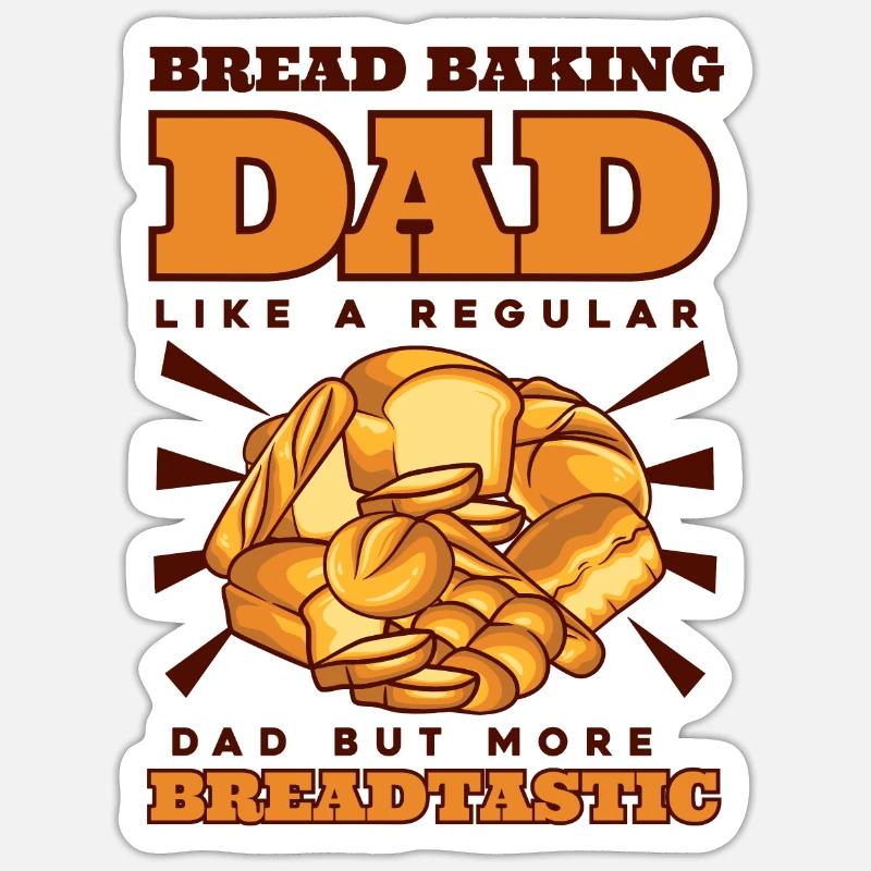 Bread Baking Dad More Breadtastic Bread Dough Sticker size S (10 x 10 cm)
