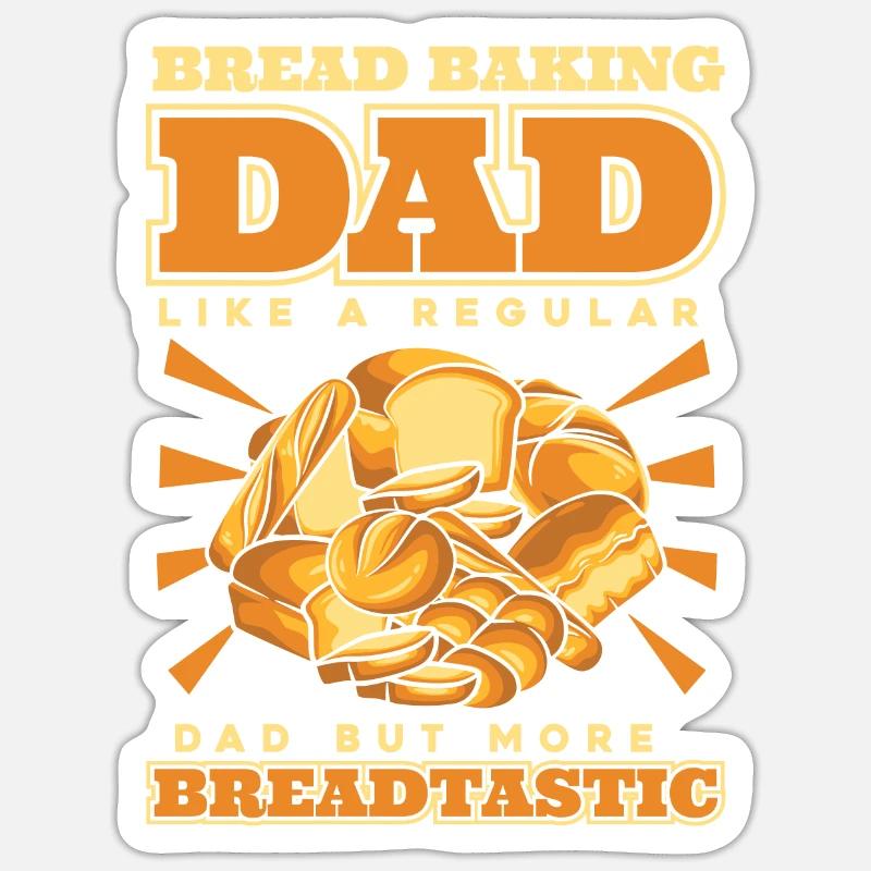 Bread Baking Dad More Breadtastic Bread Dough Sticker size S (10 x 10 cm)