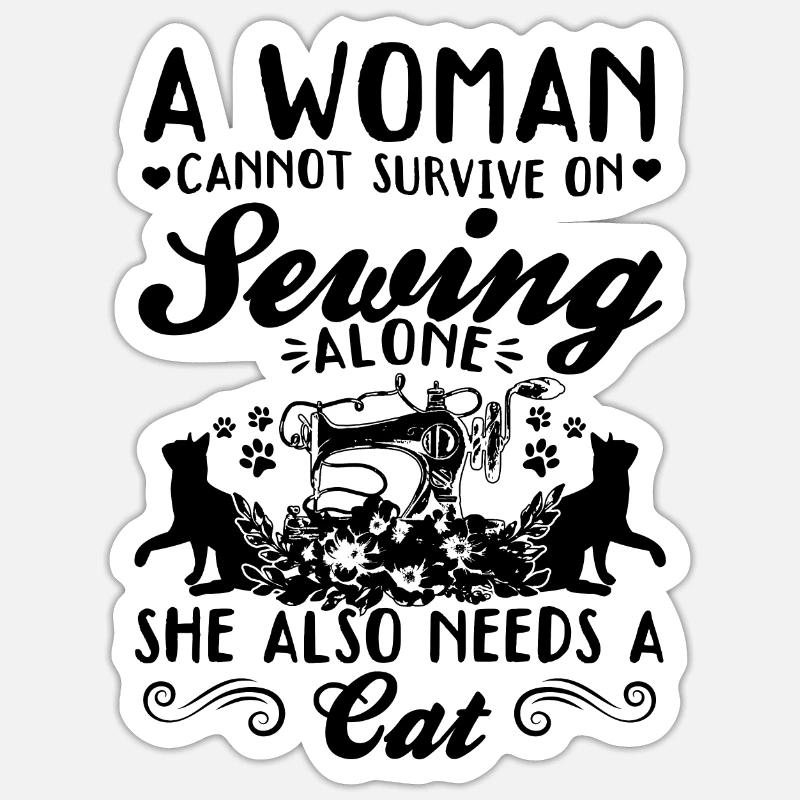 A women cannot survive on sewing alone she also ne Sticker size S (10 x 10 cm)