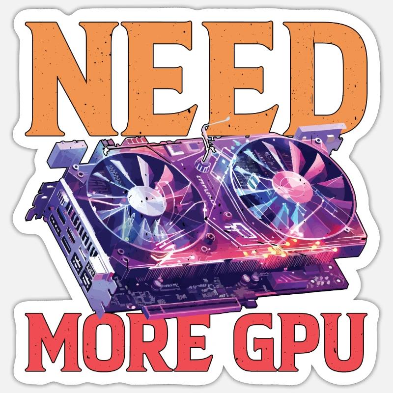 Need More Gpu 9 Sticker Größe S (10 x 10 cm)