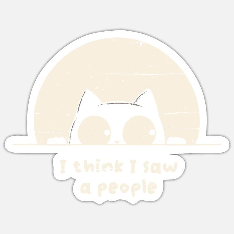 Je crois que j’ai vu un peuple. Chat mignon. Sticker taille S (10 x 10 cm)