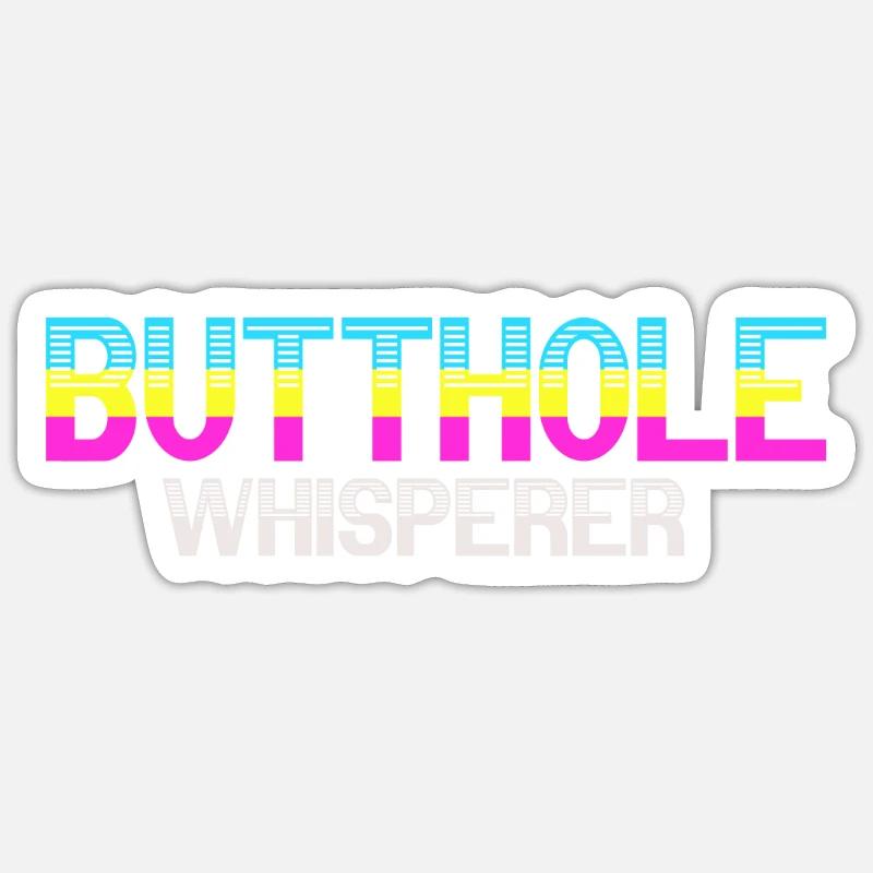 Butthole Whisperer Sticker size S (10 x 10 cm)