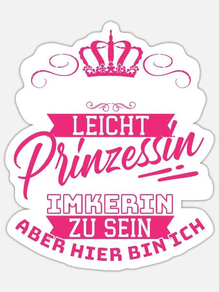 PRINZESSIN & IMKERIN, HIER BIN ICH! Lustiges - Sticker Größe S (10 x 10 cm) - Mattweiß