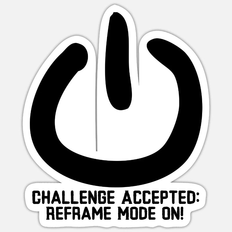 Défi accepté : mode Reframe activé ! Sticker taille S (10 x 10 cm)