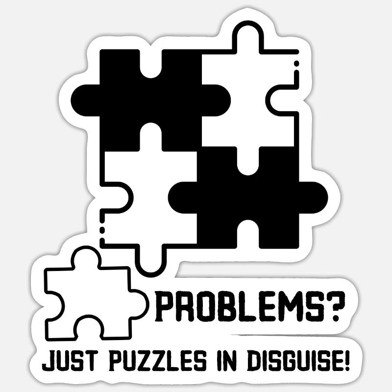 Problems? Just Puzzles In Disguise Sticker size S (10 x 10 cm)