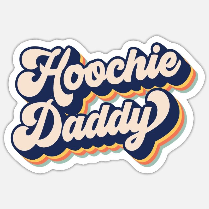 Hoochie Daddy - Sticker Größe S (10 x 10 cm) - Mattweiß