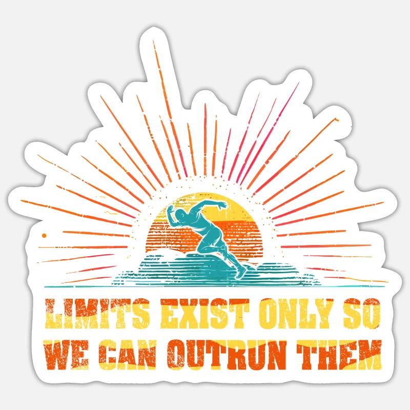 Limits Exist Only So We Can Outrun Them Sticker size S (10 x 10 cm)