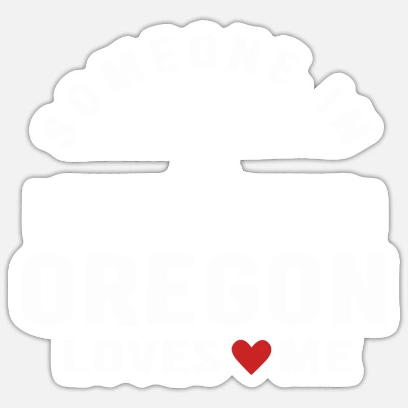 Quelqu’un dans l’Oregon m’aime Sticker taille S (10 x 10 cm)