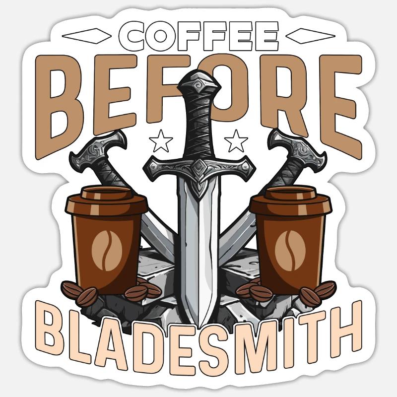 Bladesmith Coffee Before Ironsmith Coffee Lover - Sticker Größe S (10 x 10 cm) - Mattweiß