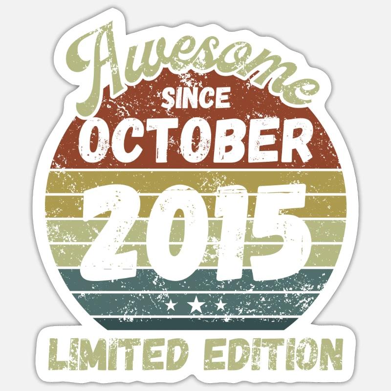 Awesome since October 2015 - Geburtstag Sticker Größe S (10 x 10 cm)