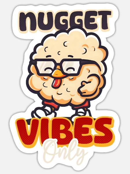 Nur Chicken Nugget Nugget Vibes - Sticker Größe S (10 x 10 cm) - Mattweiß