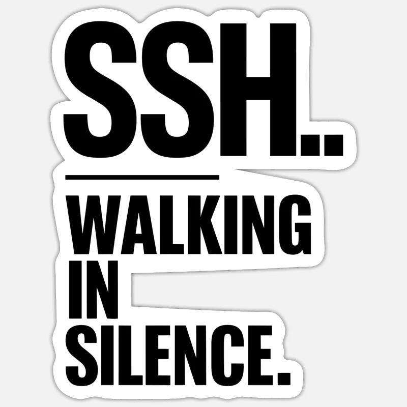 SSH.. Quiet walking, walking in silence Sticker size S (10 x 10 cm)