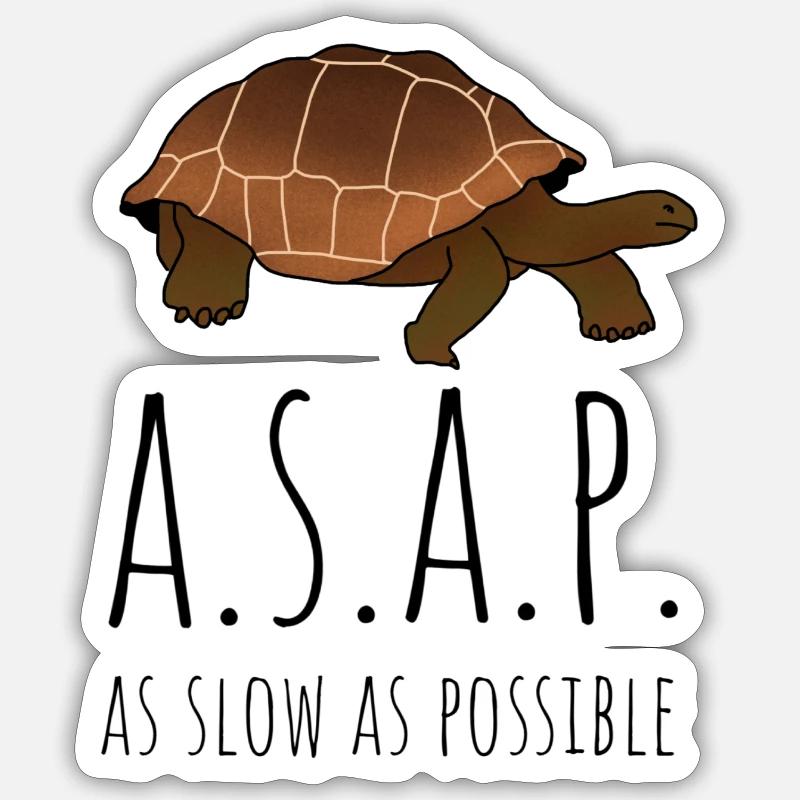A.S.A.P - as slow as possible Turtle Sticker size S (10 x 10 cm)
