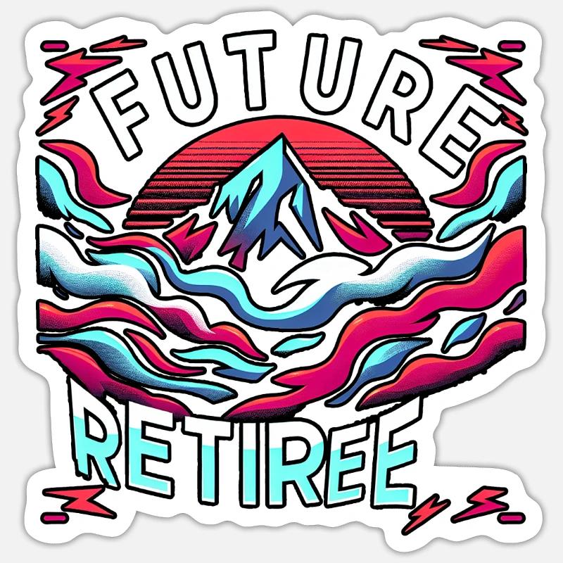 Future Retiree 5 Sticker size S (10 x 10 cm)